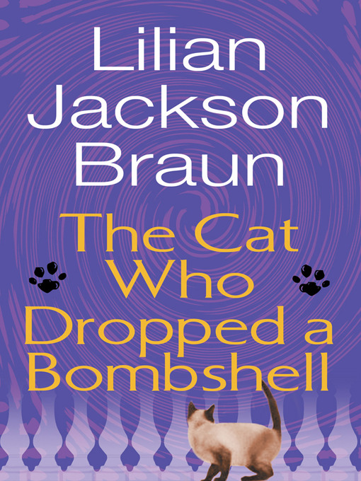 Title details for The Cat Who Dropped a Bombshell by Lilian Jackson Braun - Available